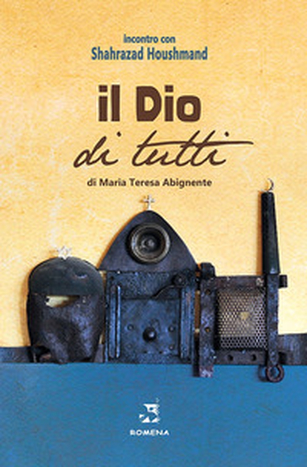 Il Dio di tutti. Incontro con Shahrazad Houshmand - Librerie.coop Il Dio di tutti. Incontro con Shahrazad Houshmand - Librerie.coop