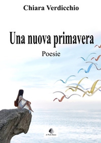 Una nuova primavera - Librerie.coop Una nuova primavera - Librerie.coop