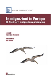 Le migrazioni in Europa. UE, Stati terzi e migration outsoursing - Librerie.coop