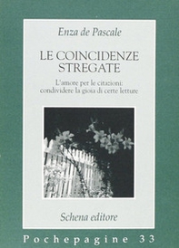 Le coincidenze stregate. L'amore per le citazioni: condividere la gioia di certe letture - Librerie.coop