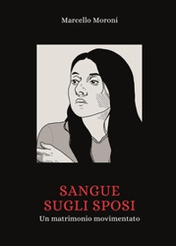 Sangue sugli sposi. Un matrimonio movimentato - Librerie.coop