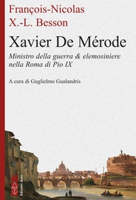 Xavier de Mérode. Ministro della guerra & elemosiniere nella Roma di Pio IX - Librerie.coop Xavier de Mérode. Ministro della guerra & elemosiniere nella Roma di Pio IX - Librerie.coop