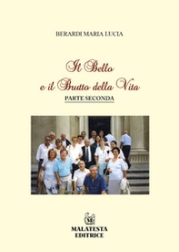 Il bello e il brutto della vita - Vol. 2 - Librerie.coop Il bello e il brutto della vita - Vol. 2 - Librerie.coop