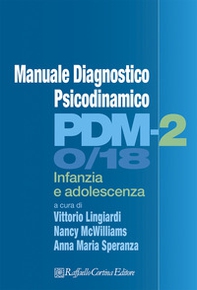 PDM-2. Manuale diagnostico psicodinamico. Infanzia e adolescenza - Librerie.coop