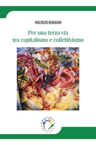 Per una terza via tra capitalismo e collettivismo - Librerie.coop