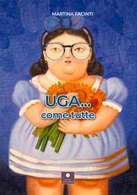 Uga... Come tutte - Librerie.coop Uga... Come tutte - Librerie.coop