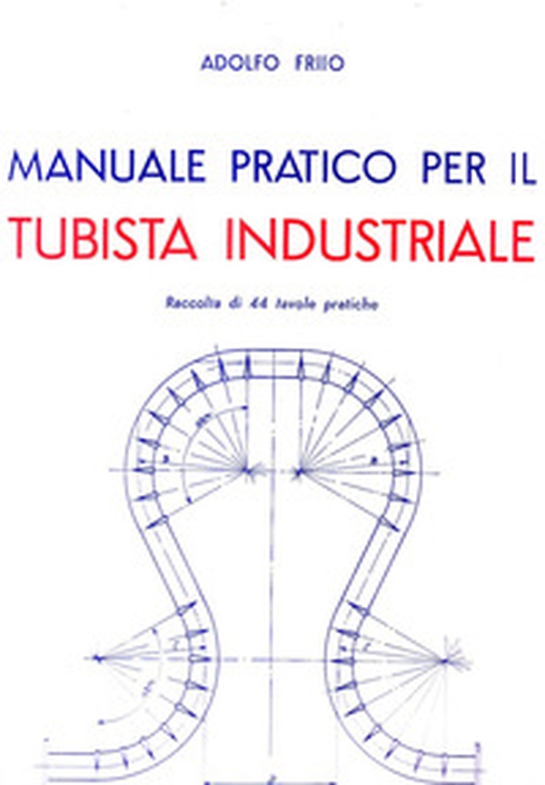 Manuale pratico per il tubista industriale - Librerie.coop Manuale pratico per il tubista industriale - Librerie.coop