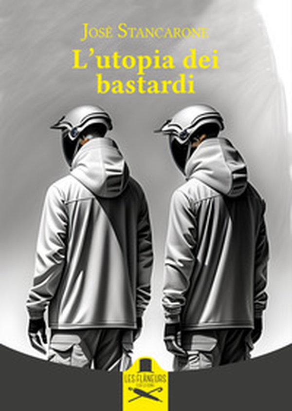 L'utopia dei bastardi - Librerie.coop L'utopia dei bastardi - Librerie.coop