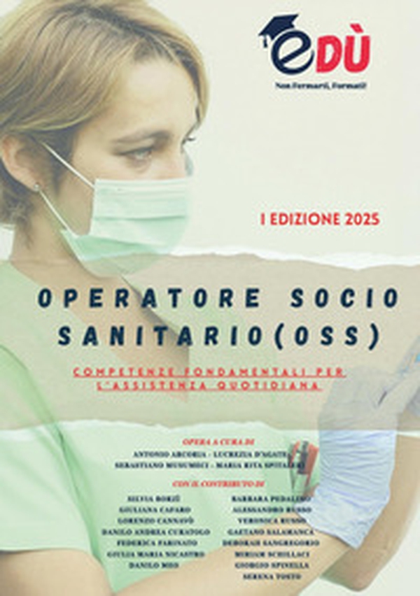 Operatore socio sanitario (OSS). Competenze fondamentali per l'assistenza quotidiana - Librerie.coop Operatore socio sanitario (OSS). Competenze fondamentali per l'assistenza quotidiana - Librerie.coop