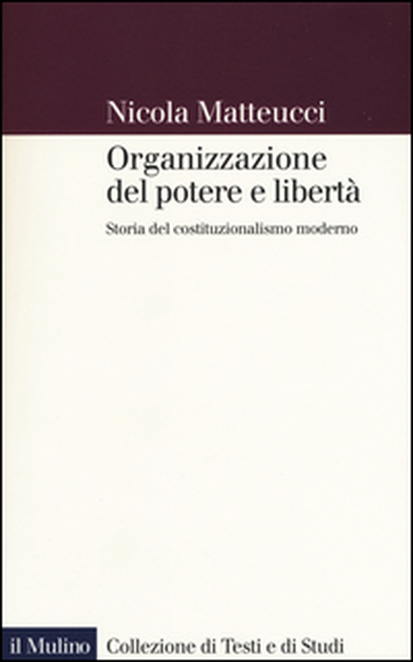 Organizzazione del potere e libertà. Storia del costituzionalismo moderno - Librerie.coop Organizzazione del potere e libertà. Storia del costituzionalismo moderno - Librerie.coop