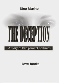 The deception. A story of two parallel destinies - Librerie.coop