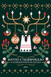 Sotto l'agrifoglio e altri racconti di Natale - Librerie.coop
