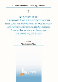 An overview of transport law regulatory policies. The search for new answers to old problems and possible solutions to the challenges posed by technological evolution, the pandemic, and brexit - Librerie.coop