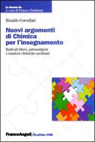 Nuovi argomenti di chimica per l'insegnamento. Radicali liberi, antiossidanti e reazioni chimiche oscillanti - Librerie.coop