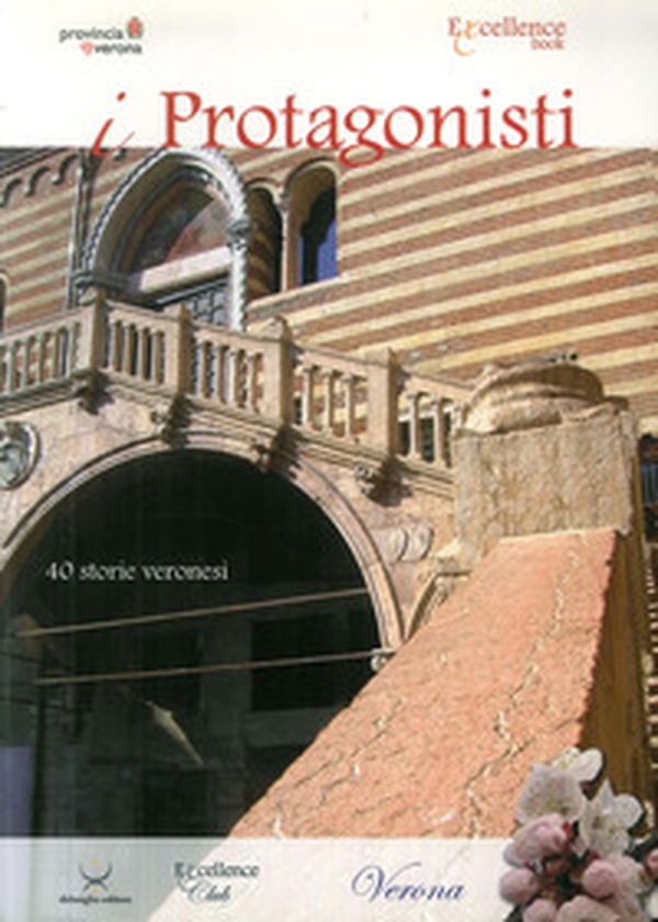I protagonisti. Quaranta storie veronesi - Librerie.coop I protagonisti. Quaranta storie veronesi - Librerie.coop