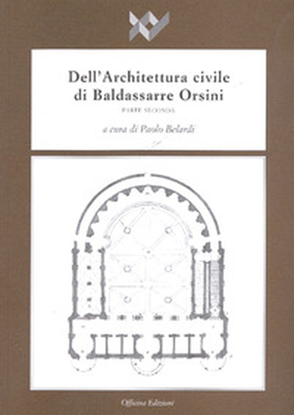 Dell'architettura civile di Baldassarre Orsini - Librerie.coop Dell'architettura civile di Baldassarre Orsini - Librerie.coop
