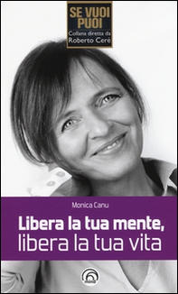 Libera la tua mente, libera la tua vita - Librerie.coop