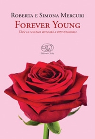 Forever young. Così la scienza riuscirà a ringiovanirci - Librerie.coop Forever young. Così la scienza riuscirà a ringiovanirci - Librerie.coop