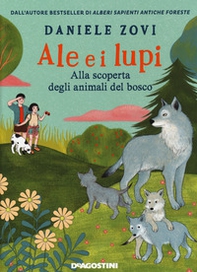 Ale e i lupi. Alla scoperta degli animali del bosco - Librerie.coop Ale e i lupi. Alla scoperta degli animali del bosco - Librerie.coop