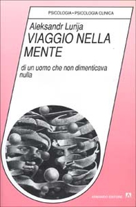 Viaggio nella mente di un uomo che non dimenticava nulla - Librerie.coop