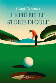 Le più belle storie di golf - Librerie.coop