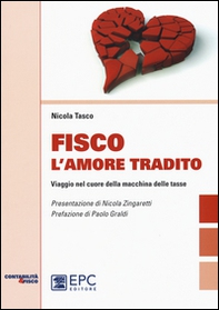 Fisco l'amore tradito. Viaggio nel cuore della macchina delle tasse - Librerie.coop Fisco l'amore tradito. Viaggio nel cuore della macchina delle tasse - Librerie.coop