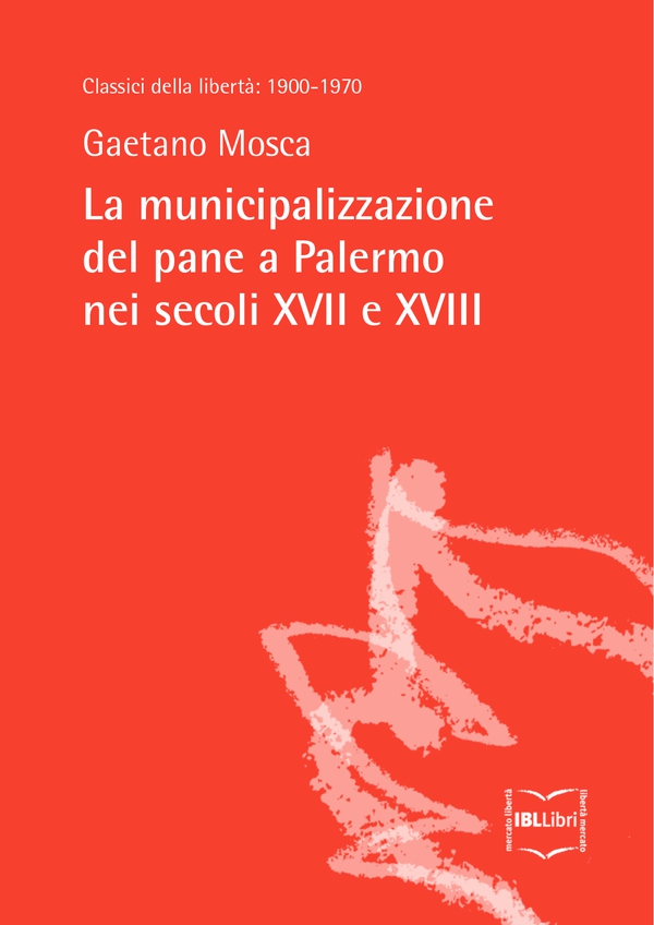 La municipalizzazione del pane a Palermo nei secoli XVII e XVIII - Librerie.coop La municipalizzazione del pane a Palermo nei secoli XVII e XVIII - Librerie.coop