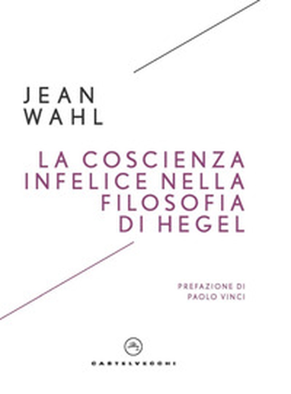 La coscienza infelice nella filosofia di Hegel - Librerie.coop La coscienza infelice nella filosofia di Hegel - Librerie.coop
