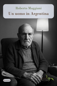 Un uomo in Argentina - Librerie.coop
