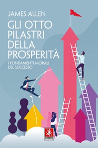 Gli otto pilastri della prosperità. I fondamenti morali del successo - Librerie.coop Gli otto pilastri della prosperità. I fondamenti morali del successo - Librerie.coop