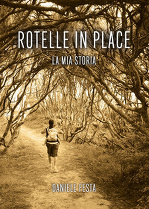 Rotelle in place. La mia storia - Librerie.coop Rotelle in place. La mia storia - Librerie.coop