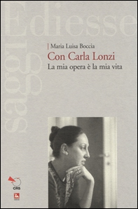 Con Carla Lonzi. La mia opera è la mia vita - Librerie.coop