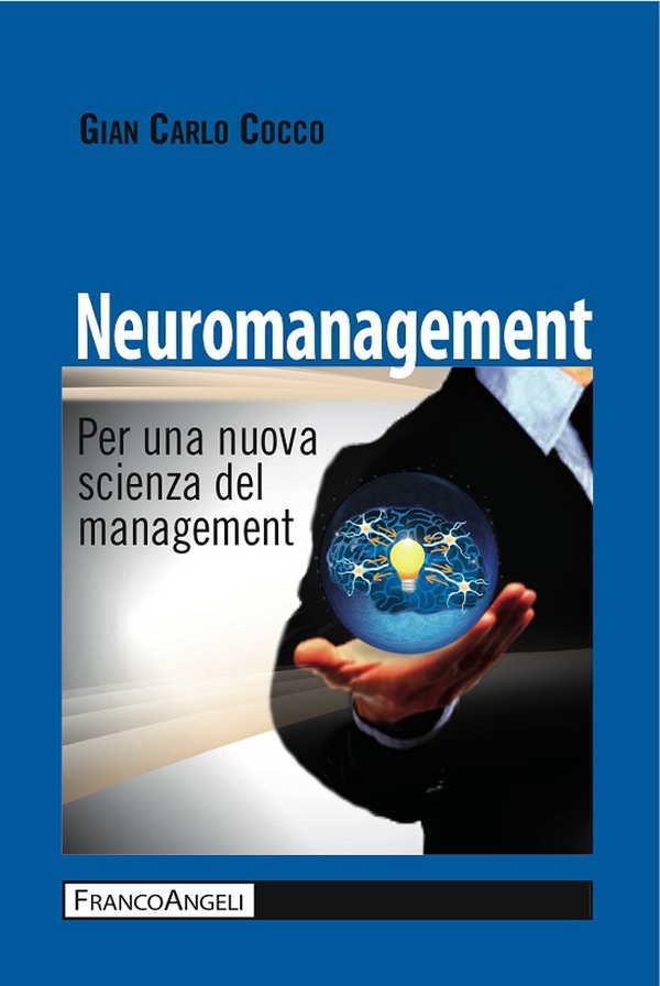 Neuromanagement. Per una nuova scienza del management - Librerie.coop Neuromanagement. Per una nuova scienza del management - Librerie.coop