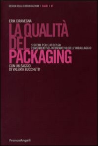 La qualità del packaging. Sistemi per l'accesso comunicativo-informativo dell'imballaggio - Librerie.coop