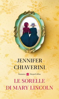Le sorelle di Mary Lincoln - Librerie.coop