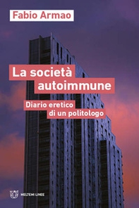 La società autoimmune. Appunti eretici di un politologo - Librerie.coop