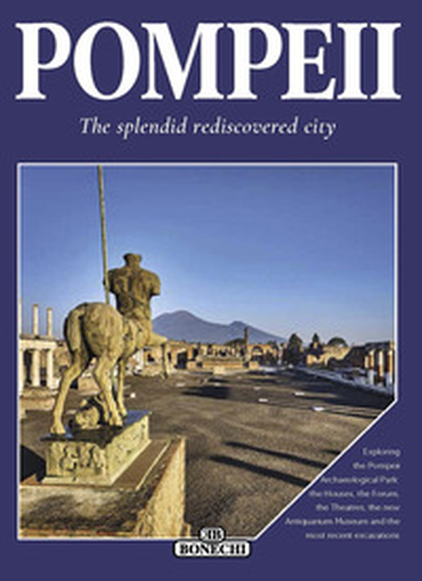 Pompeii. The splendid rediscovered city - Librerie.coop Pompeii. The splendid rediscovered city - Librerie.coop