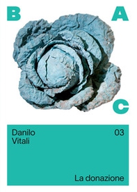 Danilo Vitali. La donazione. Ediz. italiana e inglese - Librerie.coop