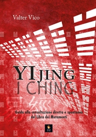 Yi Jing (I Ching). Guida alla consultazione diretta e spontanea del Libro dei Mutamenti - Librerie.coop Yi Jing (I Ching). Guida alla consultazione diretta e spontanea del Libro dei Mutamenti - Librerie.coop