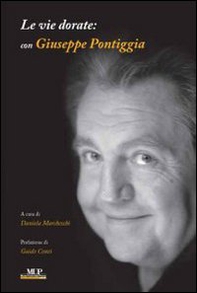 Le vie dorate: con Giuseppe Pontiggia - Librerie.coop