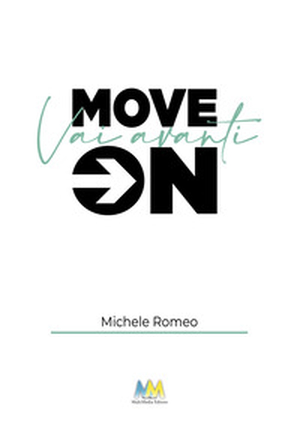 Move on. Vai avanti - Librerie.coop Move on. Vai avanti - Librerie.coop
