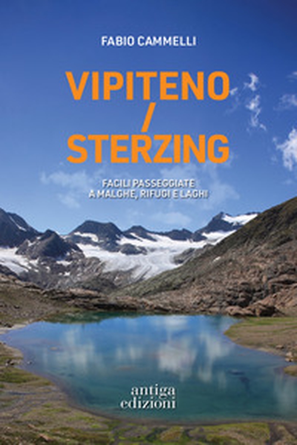Vipiteno/Sterzing. Facili passeggiate a malghe, rifugi e laghi - Librerie.coop Vipiteno/Sterzing. Facili passeggiate a malghe, rifugi e laghi - Librerie.coop