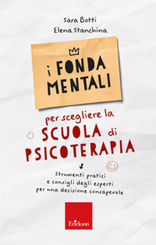 I fondamentali per scegliere la scuola di psicoterapia. Strumenti pratici e consigli degli esperti per una decisione consapevole - Librerie.coop I fondamentali per scegliere la scuola di psicoterapia. Strumenti pratici e consigli degli esperti per una decisione consapevole - Librerie.coop
