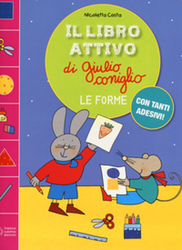 Le forme. Il libro attivo di Giulio Coniglio - Librerie.coop Le forme. Il libro attivo di Giulio Coniglio - Librerie.coop