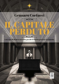 Il capitale perduto. Una voce di dentro racconta perché il Sud ha perso le sue banche - Librerie.coop