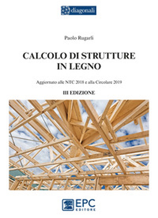 Calcolo di strutture in legno - Librerie.coop Calcolo di strutture in legno - Librerie.coop