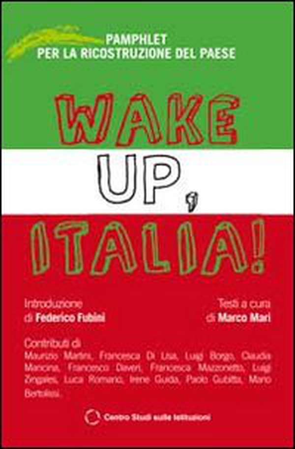 Wake Up, Italia! Pamphlet per la ricostruzione del Paese - Librerie.coop Wake Up, Italia! Pamphlet per la ricostruzione del Paese - Librerie.coop