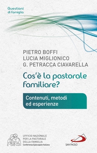 Cos'è la pastorale familiare? Contenuti, metodi ed esperienze - Librerie.coop Cos'è la pastorale familiare? Contenuti, metodi ed esperienze - Librerie.coop