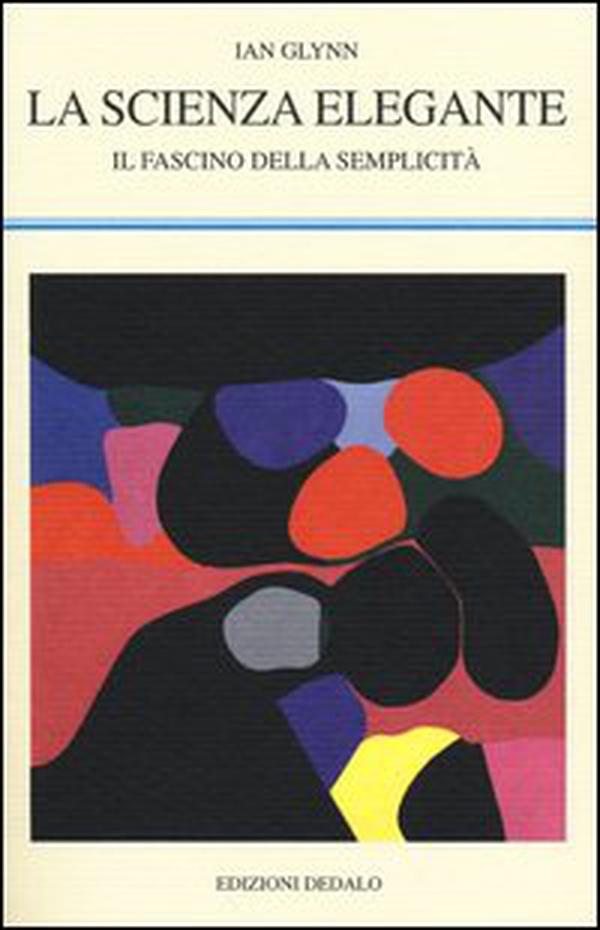 La scienza elegante. Il fascino della semplicità - Librerie.coop La scienza elegante. Il fascino della semplicità - Librerie.coop