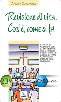 Revisione di vita. Cos'è, come si fa. Guardare gli avvenimenti con gli occhi di Cristo. - Librerie.coop Revisione di vita. Cos'è, come si fa. Guardare gli avvenimenti con gli occhi di Cristo. - Librerie.coop
